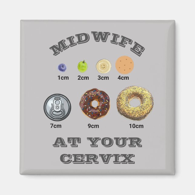 Funny Midwife "At Your Cervix" cm Measurement Magnet (Front)