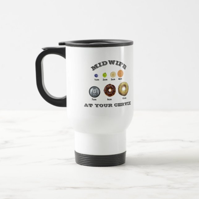 Funny Midwife "At Your Cervix" cm Measurement Travel Mug (Left)