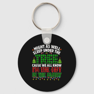 Funny Might As Well Sleep Under Tree Christmas Fam Key Ring