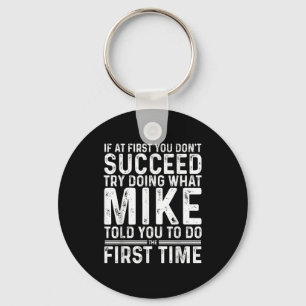 Funny Mike If At First You Don't Succeed Try Doing Key Ring