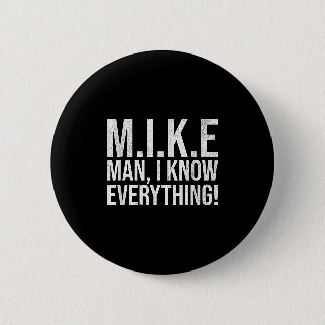 Funny Mike Man I Know Everything Lazy Christmas Mi 6 Cm Round Badge (Front)