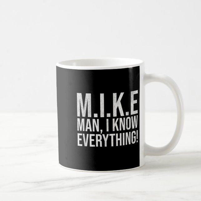 Funny Mike Man I Know Everything Lazy Christmas Mi Coffee Mug (Right)