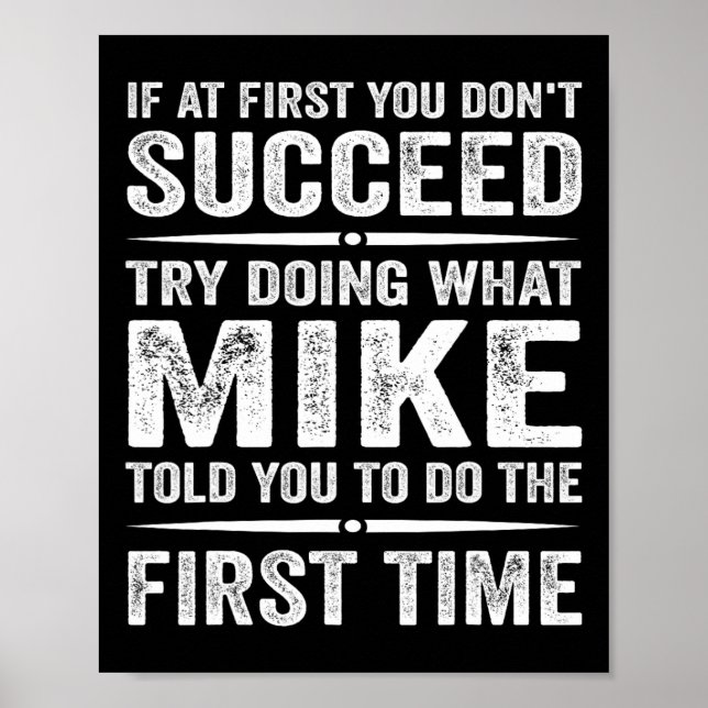 Funny Mike Meme If At First You Don't Succeed Try  Poster (Front)