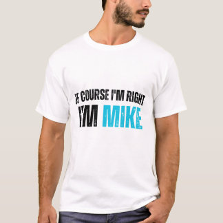 Funny Mike Quote Confident Man Sarcastic Humour  T-Shirt