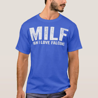 Funny MILF Falcon MILF Man I Love Falcons T-Shirt
