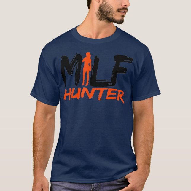Funny Milf Hunter T-Shirt (Front)