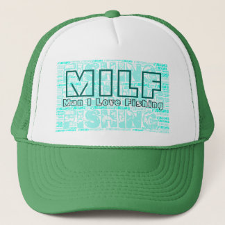 Funny Milf Man I Love Fishing Funny Trucker Hat