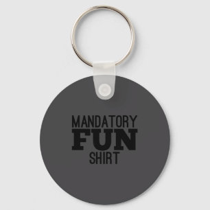 Funny Military Quote Mandatory Fun Order In Black Key Ring