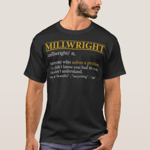 Funny MILLWRIGHT definition Birthday or Christmas T-Shirt