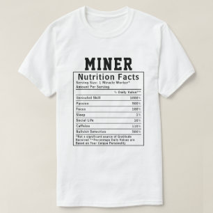 Funny Miner Nutrition Facts Labour Worker Gift T-Shirt