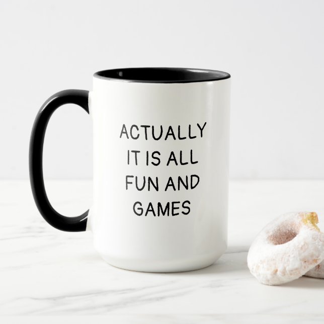 Funny Minimalist Typography Fun and Games Quote  Mug (With Donut)