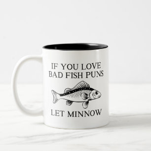 funny Minnow lovers, if you love bad fish puns let Two-Tone Coffee Mug
