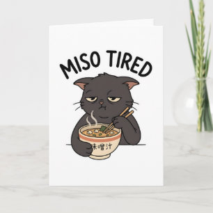 Funny Miso Tired Cat Ramen Lover Japanese Food Pun Card