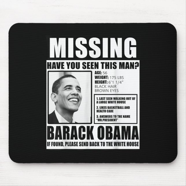 Funny Missing Barack Obama Liberal Poster  Mouse Pad (Front)