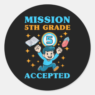Funny Mission Fifth 5th Grade Accepted Boys Back T Classic Round Sticker