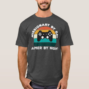 Funny Missionary By Day Gamer By Night Fun Video T-Shirt
