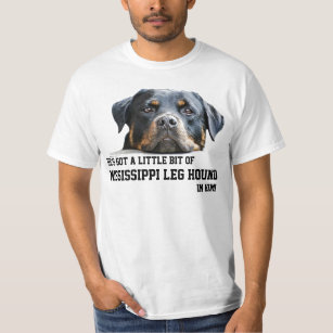 Funny Mississippi Leg Hound Rottweiler Dog Face T-Shirt