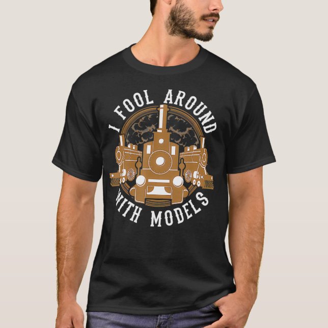 Funny Model Railroad Train Enthusiast Gift Fool T-Shirt (Front)