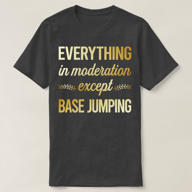 Funny Moderation Base Jumping  T-Shirt (Design Front)