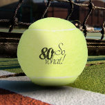Funny Modern 80 so what Motivational 80th Birthday Tennis Balls<br><div class="desc">These tennis balls are perfect for someone celebrating 80th birthday. They come with a funny and motivational quote 80 so what,  and are perfect for a person with a sense of humour. Great as a funny birthday gift.</div>