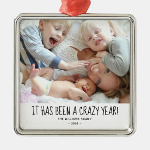 Funny Modern Family Photo Crazy Year  Metal Ornament