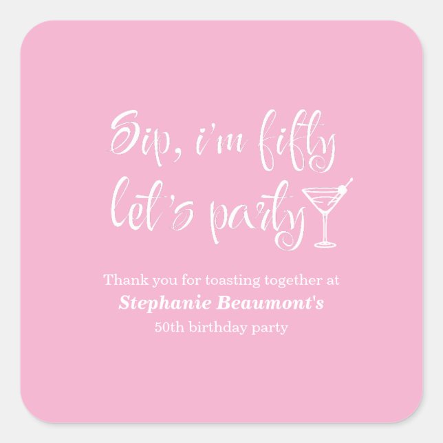 Funny Modern Sip I'm Fifty Woman's 50th Birthday Square Sticker (Front)