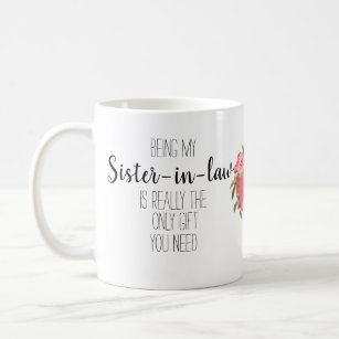 Funny modern sister in law 'only gift' banter coffee mug
