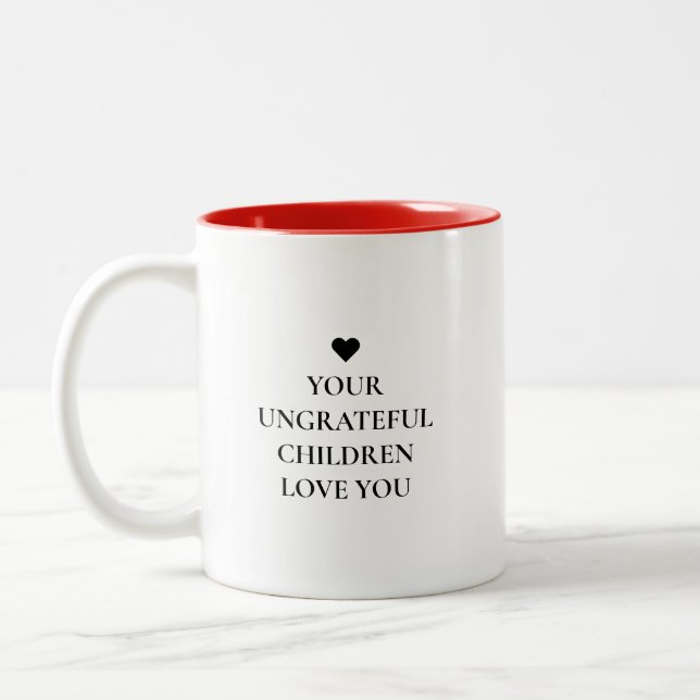 Funny Modern Ungrateful Children Mothers Day  Two-Tone Coffee Mug (Left)