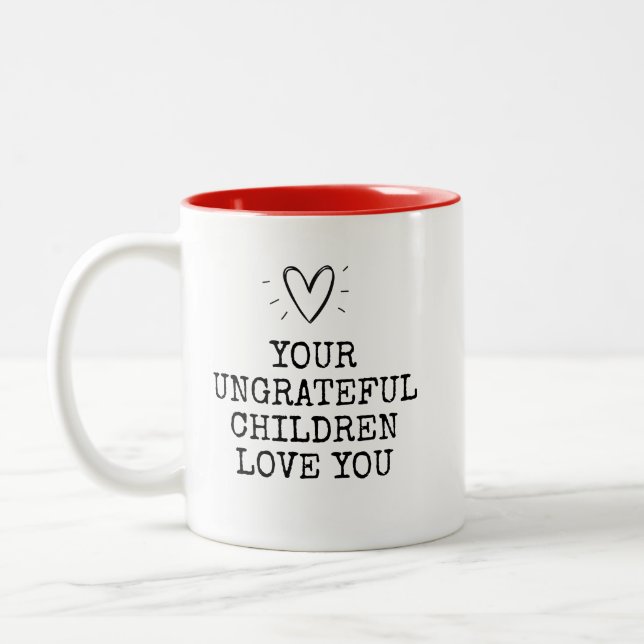 Funny Modern Ungrateful Children Mothers Day Two-Tone Coffee Mug (Left)