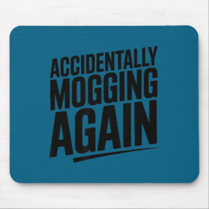 Funny mogging again meme mouse pad