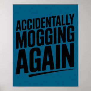 Funny mogging again meme  poster