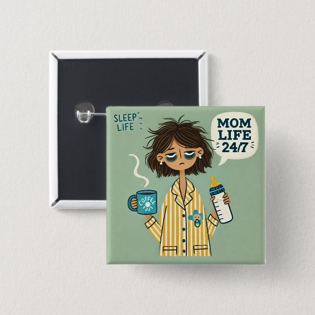 Funny Mom Button Badge - "Mom Life 24/7"  (Front & Back)