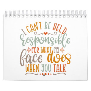 Funny Mom Design I Can't Be Held Responsible Calendar