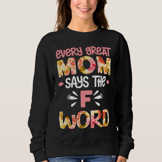 Funny Mom  Fun Quote Sayings Floral Graphic Plus S Sweatshirt (Front)