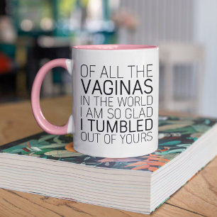 Funny Mom Gift I Am so Glad I Tumbled out Of Yours Mug