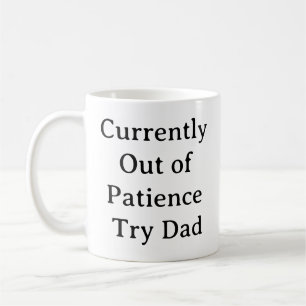 Funny Mom Life Mug – Out of Patience Parenting mug