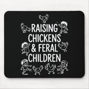 Funny mom quote humor raising chickens and feral mouse pad
