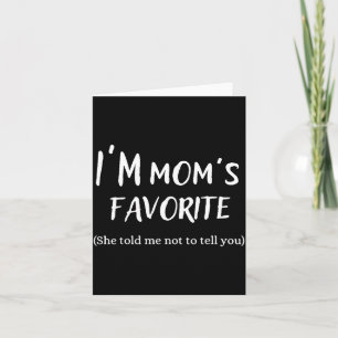 Funny Mom’s Favorite Quote For Son Or Daughter Card