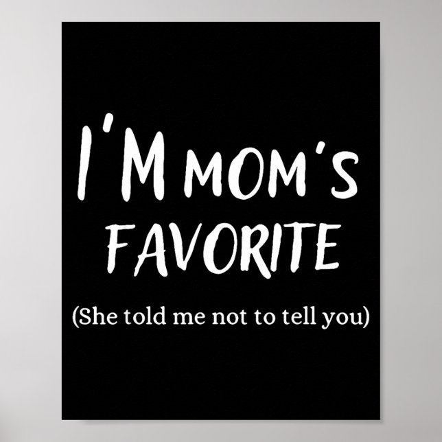 Funny Mom’s Favorite Quote For Son Or Daughter  Poster (Front)