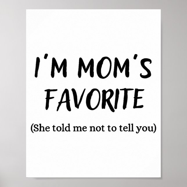 Funny Mom’s Favorite Quote For Son Or Daughter  Poster (Front)