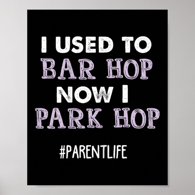 Funny Mom Saying Parent Quote Park Mommy Life New  Poster (Front)
