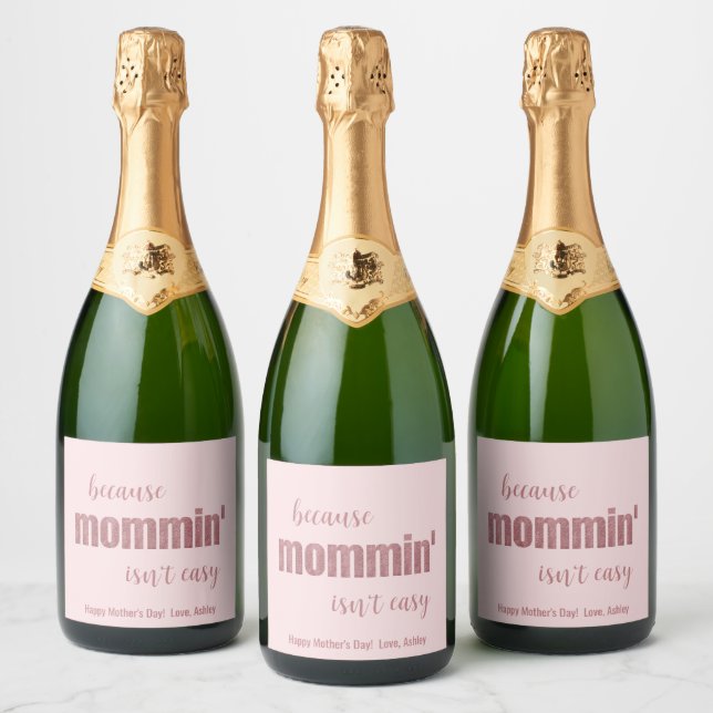 Funny Mommin' Isn't Easy Mother's Day Sparkling Wine Label (Bottles)