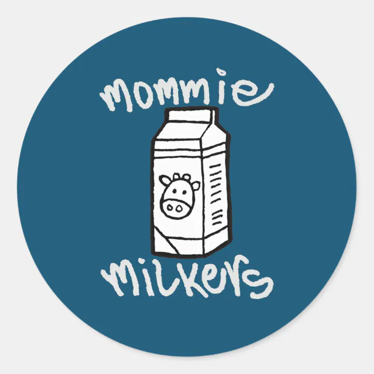 Funny Mommy Milkers New Mom Healthy Milf Milfs Classic Round Sticker Zazzle