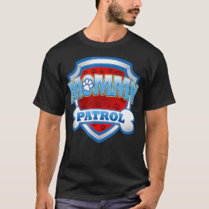 Funny Mommy Patrol  Dog Mom, Dad For Men Women  T-Shirt
