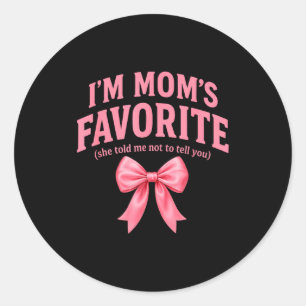 Funny Moms Favorite Child Daughter I'm Mom's Favor Classic Round Sticker