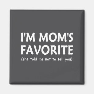 Funny Moms Favorite Child Son Daughter Im Mom S F Magnet