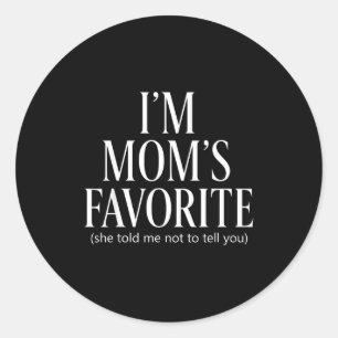 Funny Moms Favorite Child Son Daughter I'm Mom's F Classic Round Sticker