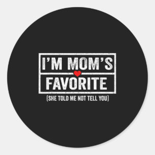 Funny Moms Favorite Child Son Daughter I'm Mom's F Classic Round Sticker