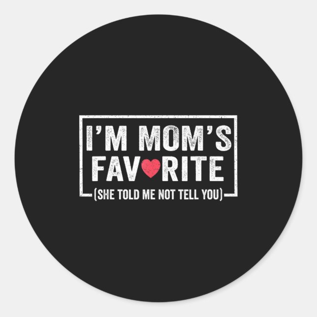 Funny Moms Favorite Child Son Daughter I'm Mom's F Classic Round Sticker (Front)