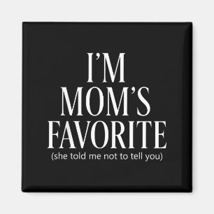Funny Moms Favorite Child Son Daughter I'm Mom's F Magnet